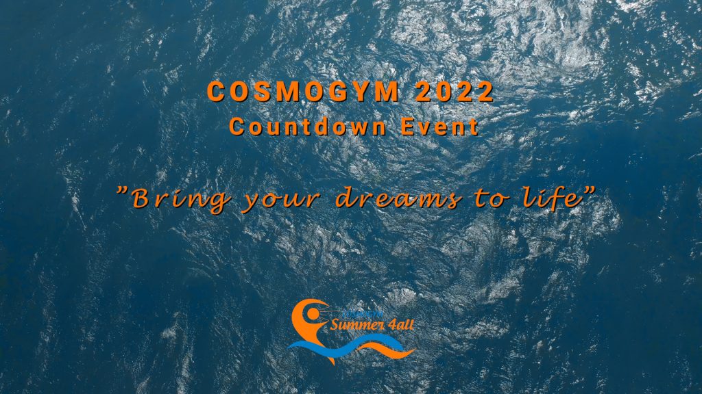 “Bring Your Dreams To Life!” – Cosmogym Summer 4all 2022